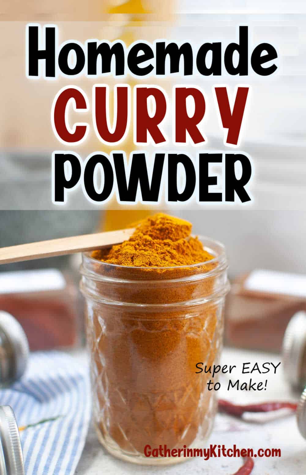Pin image: spoon filled with curry powder above a mason jar with the words "Homemade Curry Powder" above.