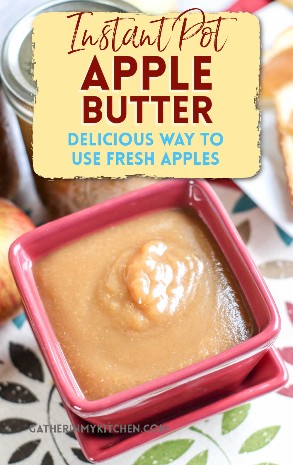 Pin image: apple butter in bowl with the words "Instant Pot Apple Butter delicious way to use fresh apples".