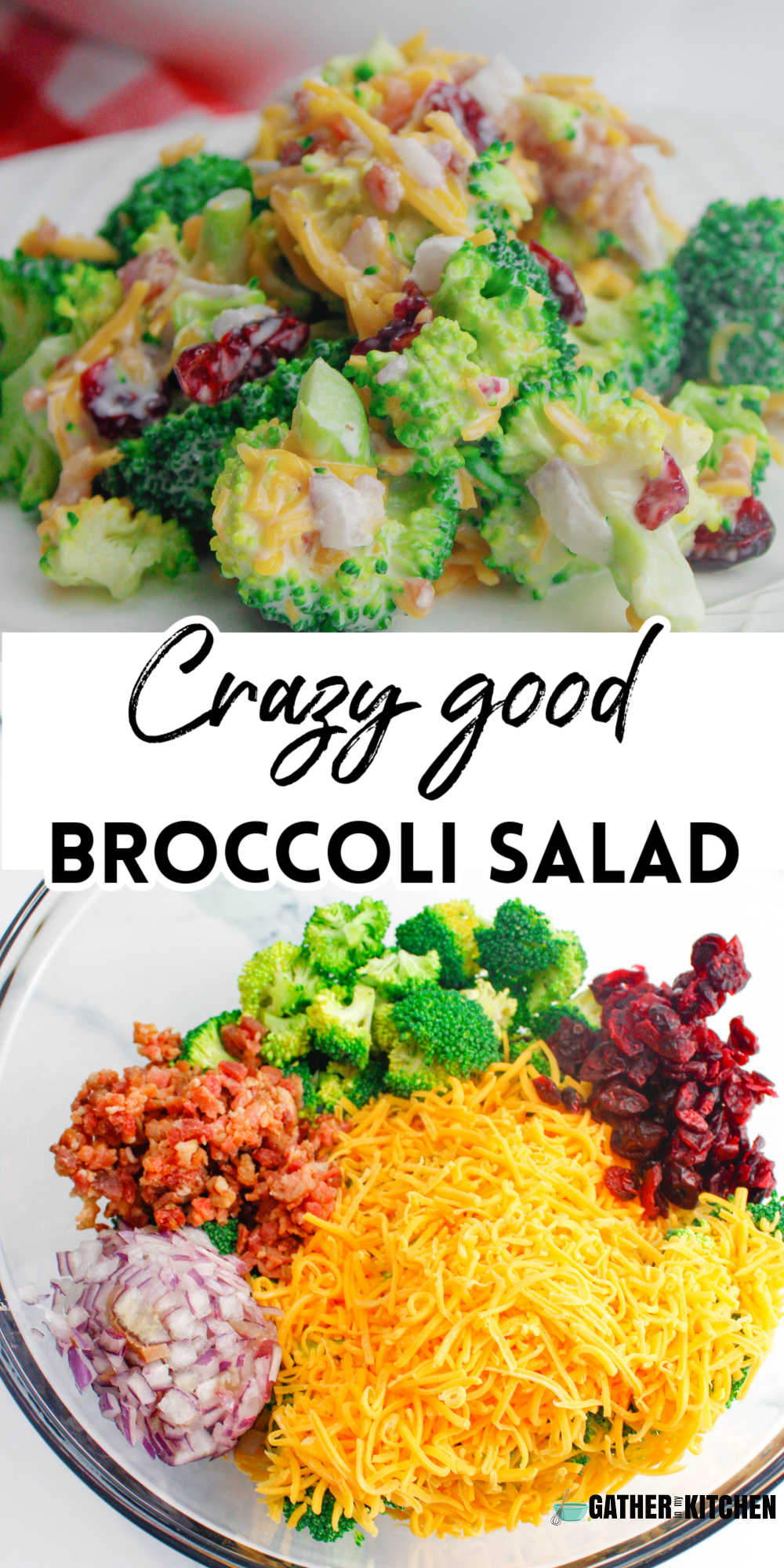 Pin image collage: top has broccoli salad on plate, middle says "crazy good broccoli salad" and bottom has ingredients in a bowl.