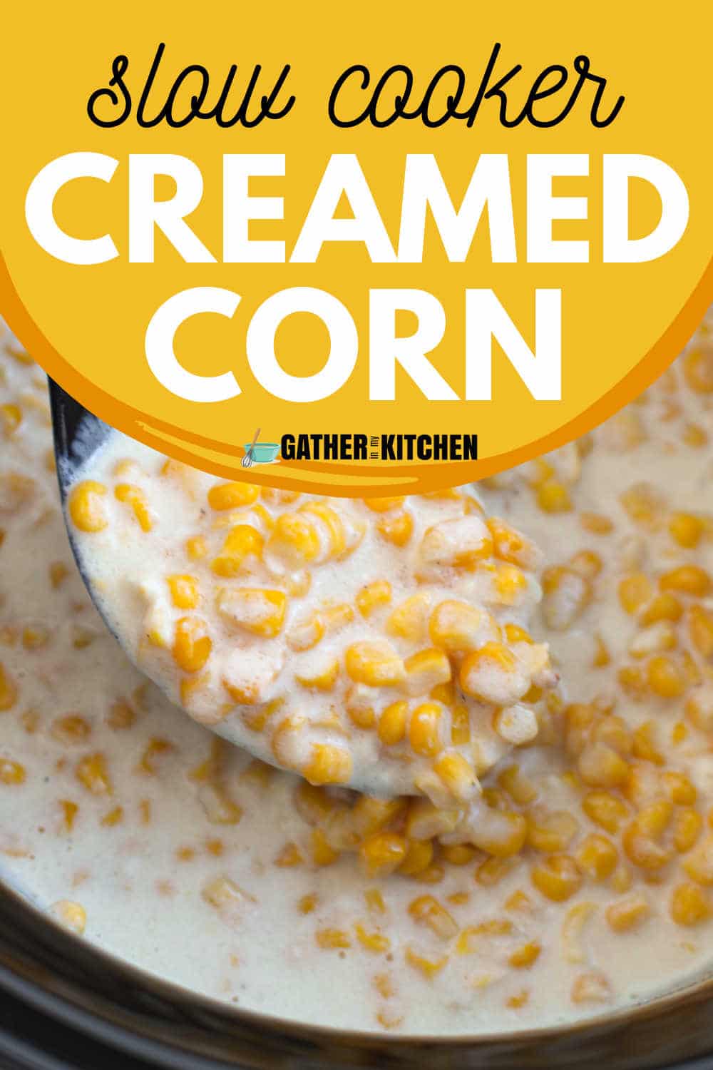 pin image: creamed corn with the words "slow cooker creamed corn" on top.