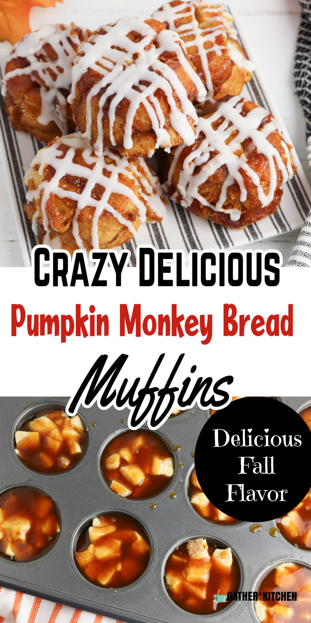 Pin image: top is a pile on Pumpkin monkey bread muffins on a plate, middle says "Crazy Delicious Pumpkin Monkey Bread Muffins: Delicious Fall Flavor" and bottom has a pic of the monkey bread dough in a muffin pan.