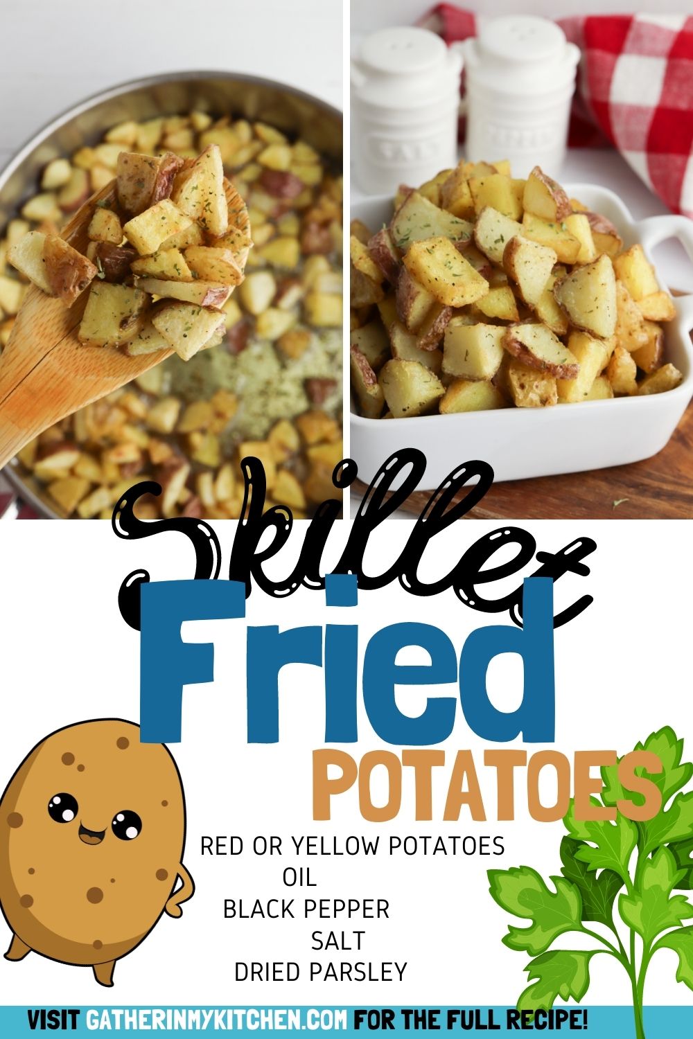 FB or PIn image: top left is a pan with fried potatoes, top right is a square dish with fried potatoes in it, beneath it says "skillet fried potatoes" with ingredients listed.