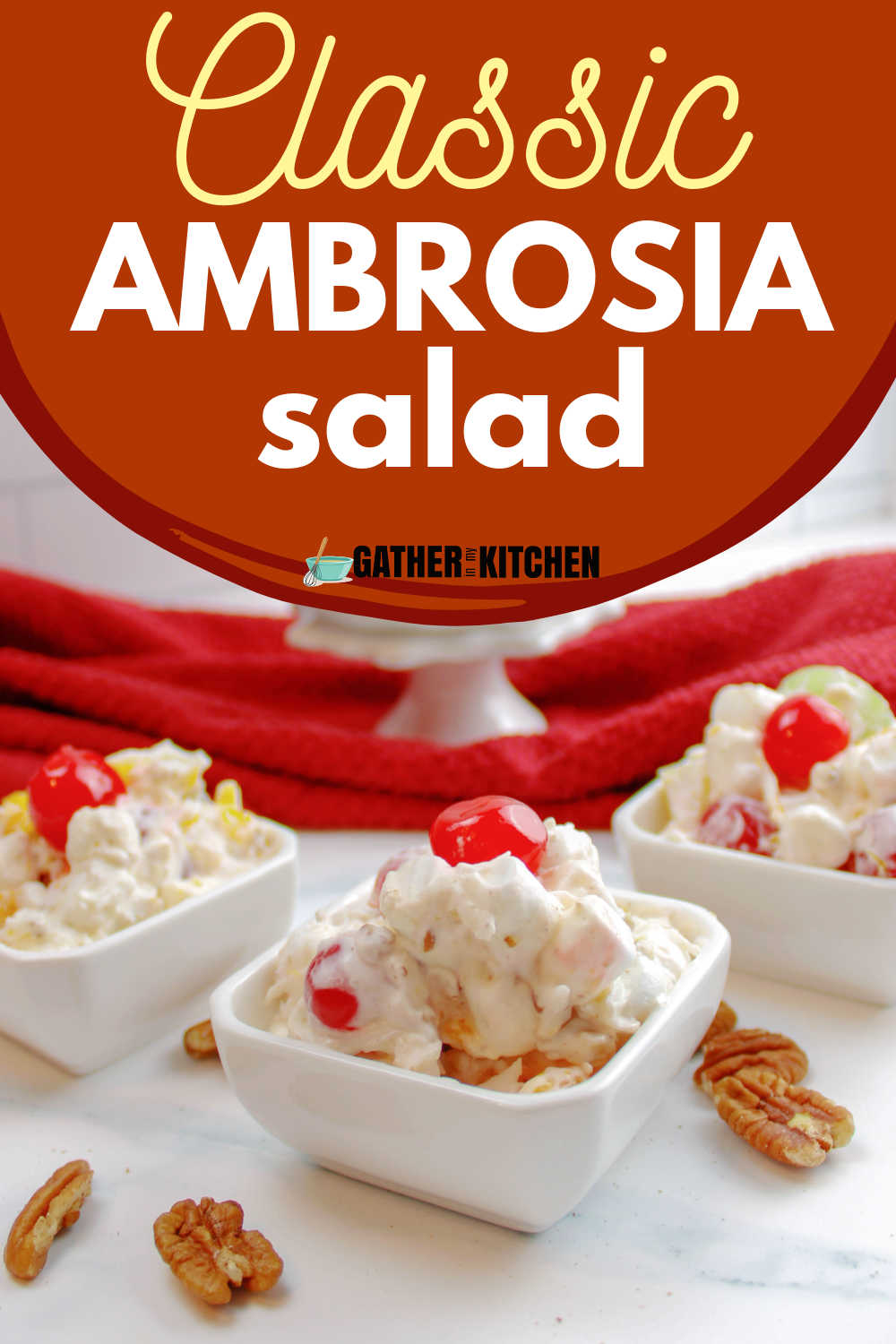 Pin Image: top says "Classic ambrosia salad" and bottom has ambrosia salad in small square bowls.