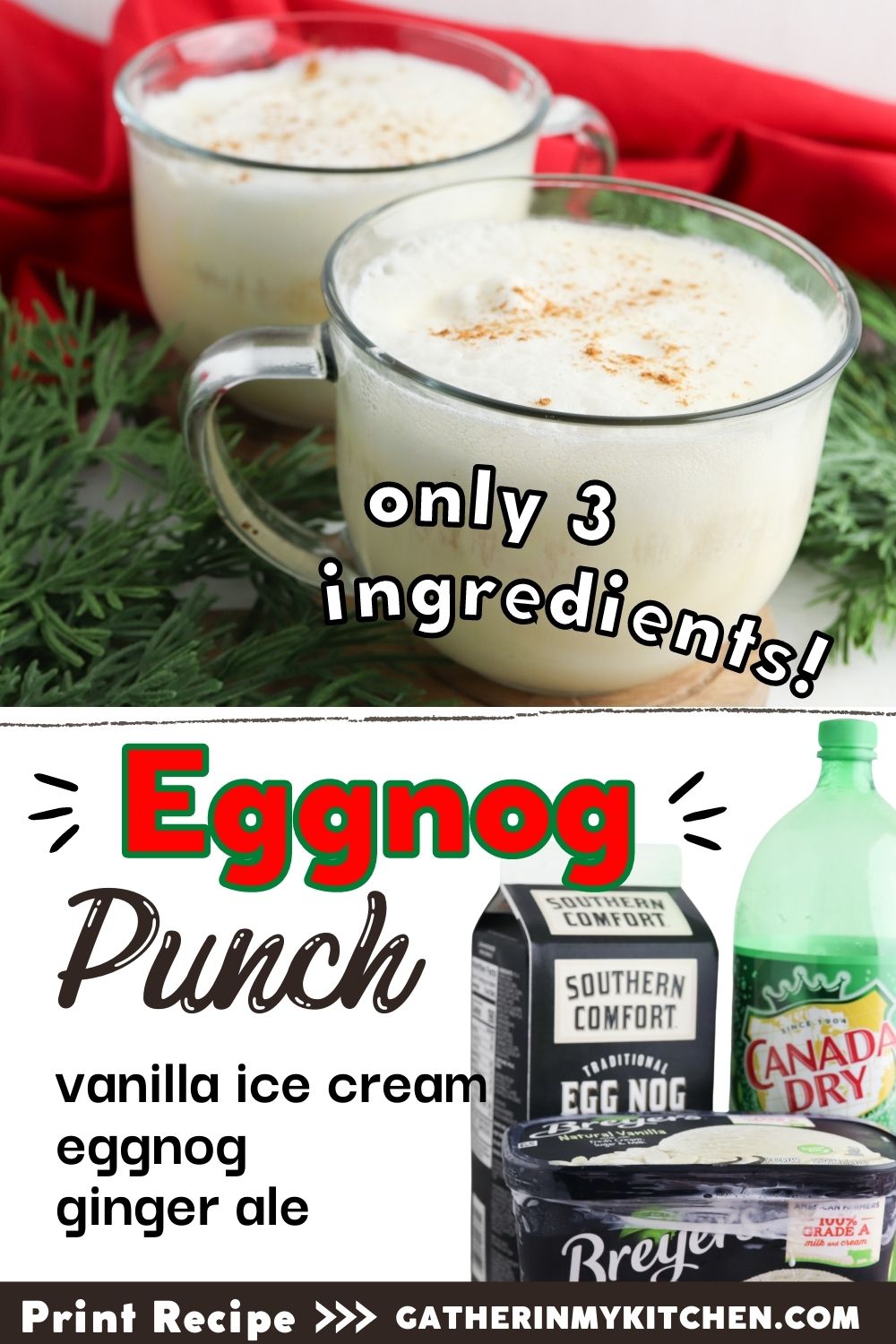 Top image of 2 cups of eggnog punch with "only 2 ingredients" overlaid. Bottom has "Eggnog Punch: vanilla ice cream, eggnog, ginger ale" and a pic of the ingredients.