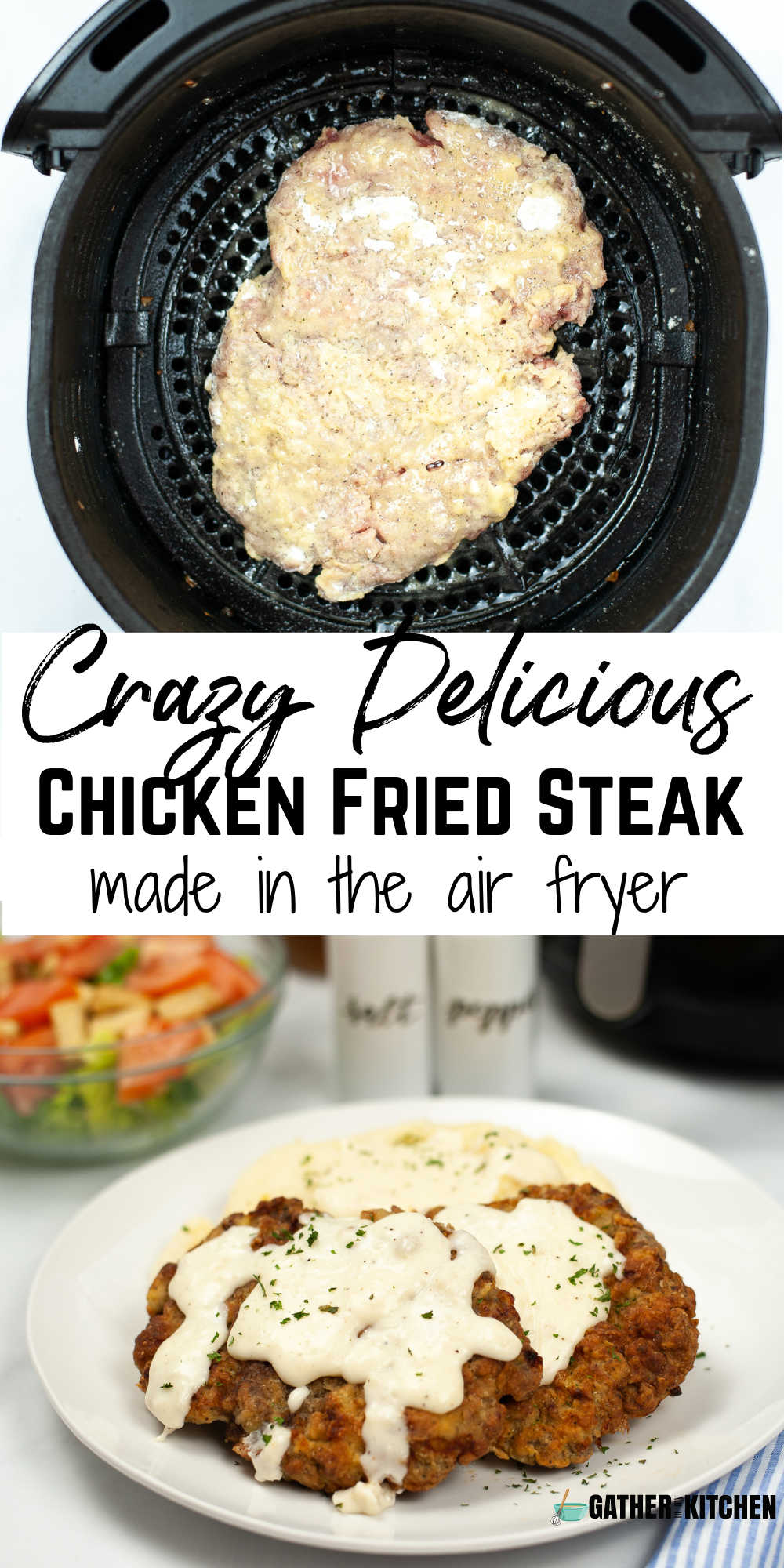 Pin image: top chicken fried steak in air fryer ready to cook, middle says "Crazy delicious chicken fried steak made in the air fryer" bottom is air fried chicken fried steak with gravy on a plate.