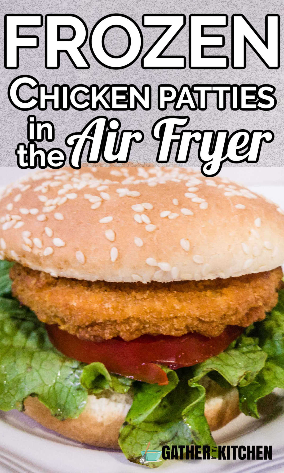 Pin Image: top says "Frozen Chicken Patties in the Air Fryer" with a pic of a chicken sandwich under.