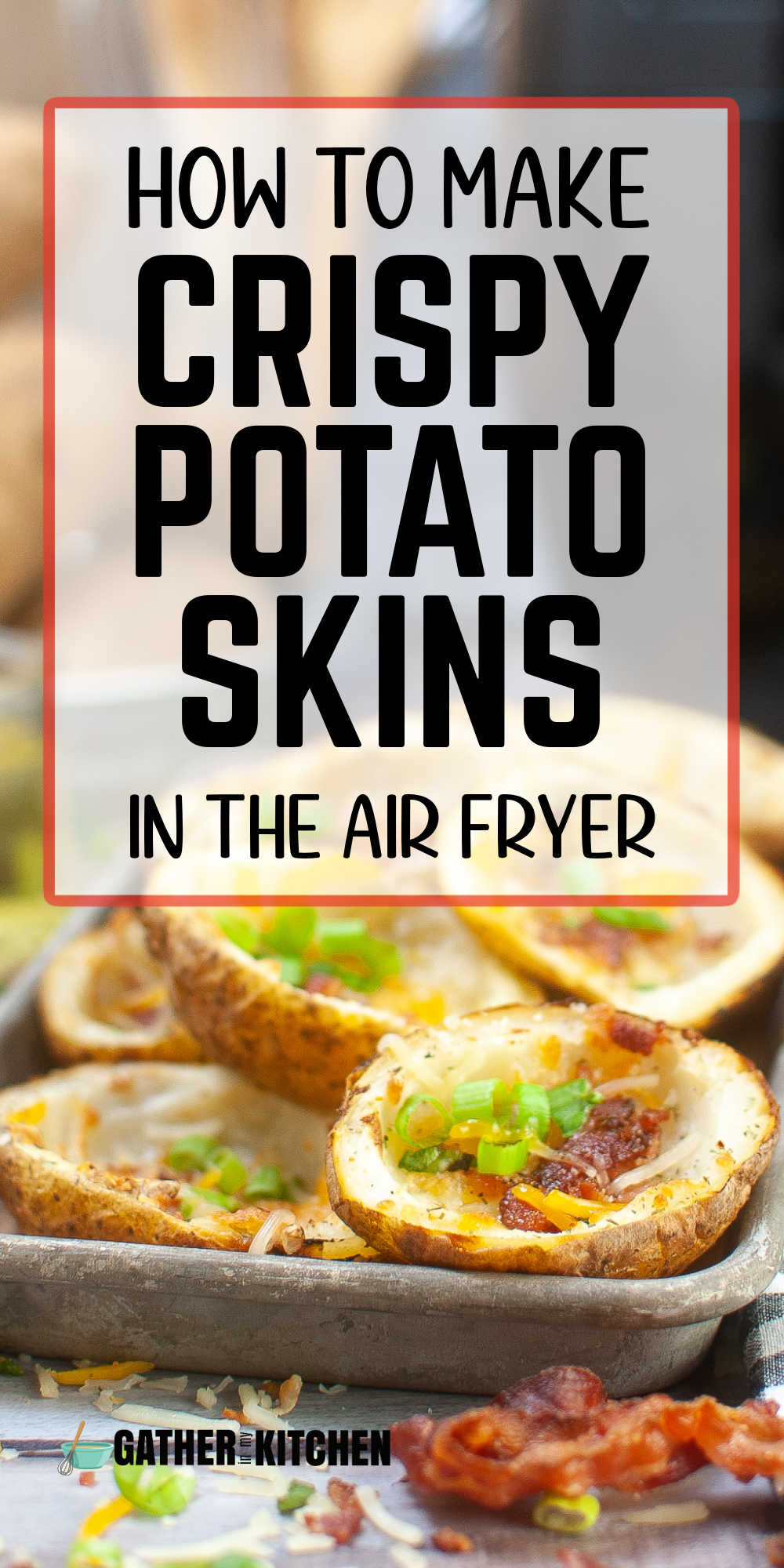 Pin image: potato skins with a box overlaid and the words "How to make crispy potato skins in the air fryer".