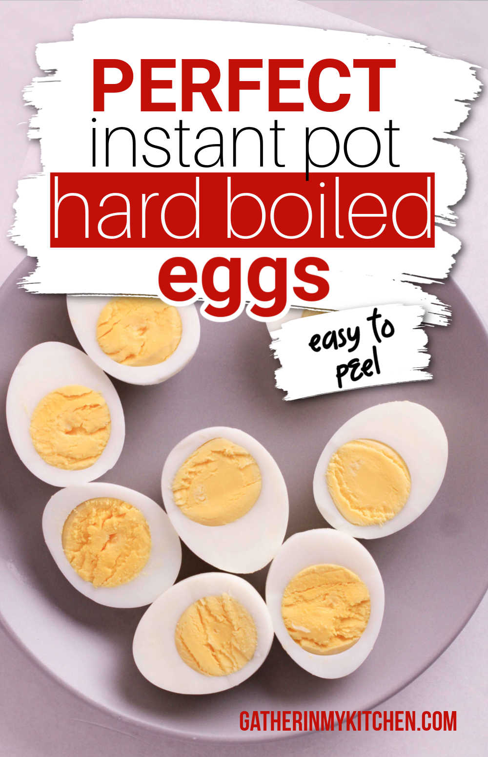 Pin image: top says "Perfect Instant Pot hard boiled eggs: easy to peel" and bottom has a pic of hard boiled eggs cut in half.