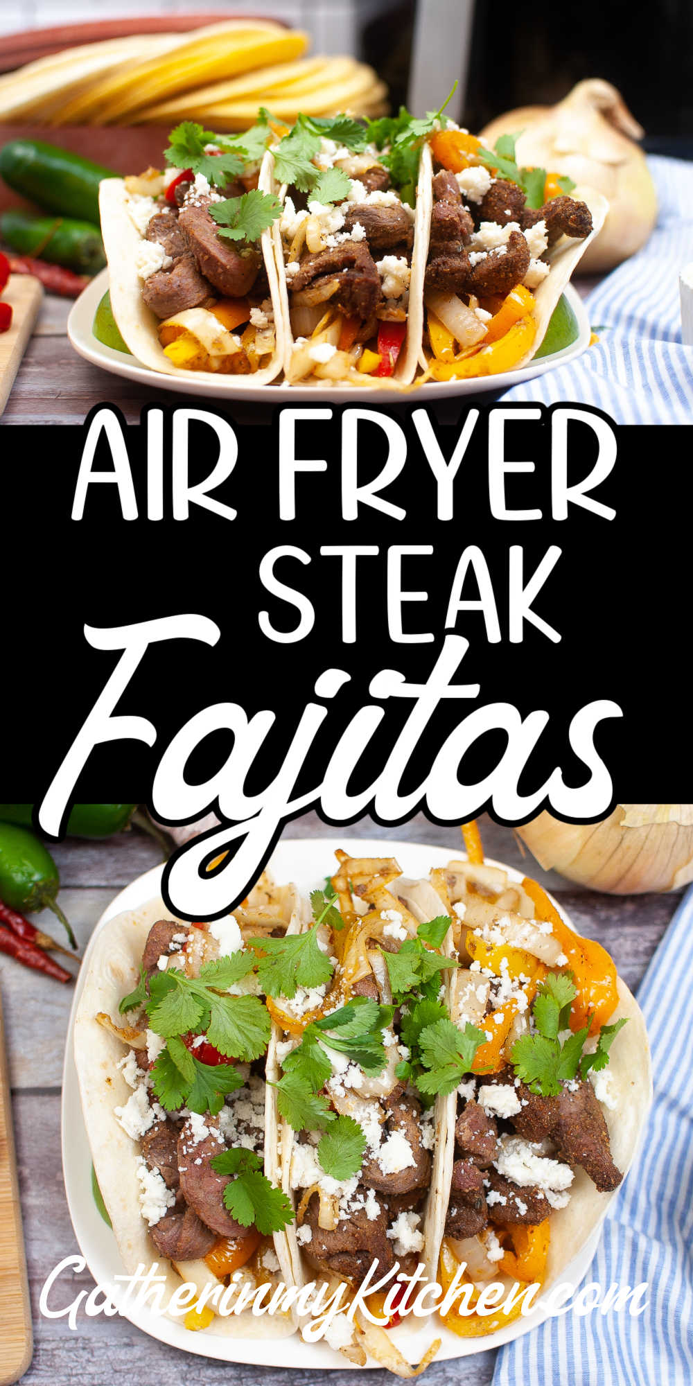 Pin image: top has 3 fajitas on a plate side view, middle says "Air Fryer steak fajitas" and bottom has top down view of three fajitas on a plate.