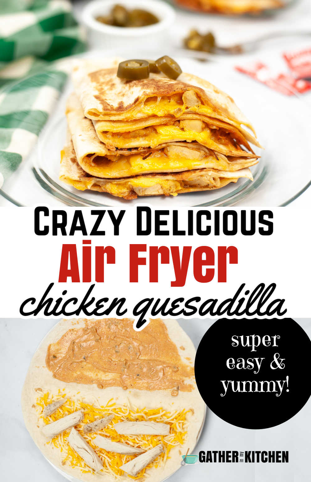 Pin image: top has a pile of copycat Taco Bell quesadillas in a pile, middle says "Crazy delicious air fryer chicken quesadilla: super easy & yummy" and bottom has a tortilla with copycat taco bell quesadilla sauce on one side and cheese and chicken on the other.