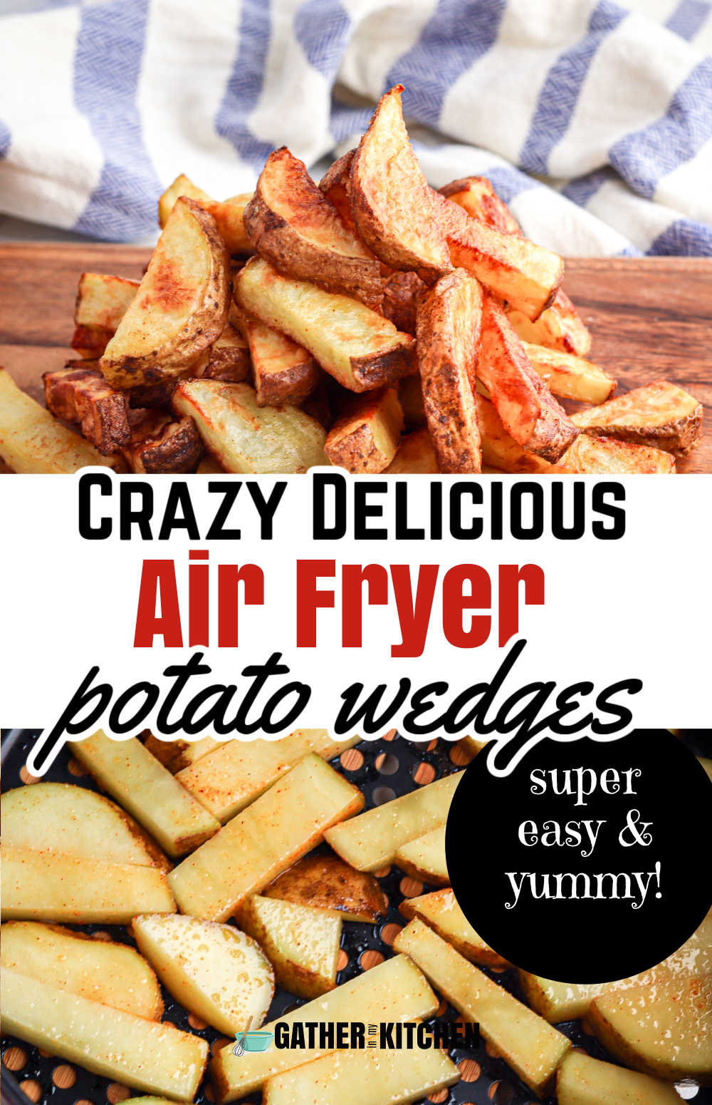Pin image: top has a pile of potato wedges, middle says "crazy delicious air fryer potato wedges: super easy & yummy" and bottom is a closeup of raw potato wedges in an air fryer basket.