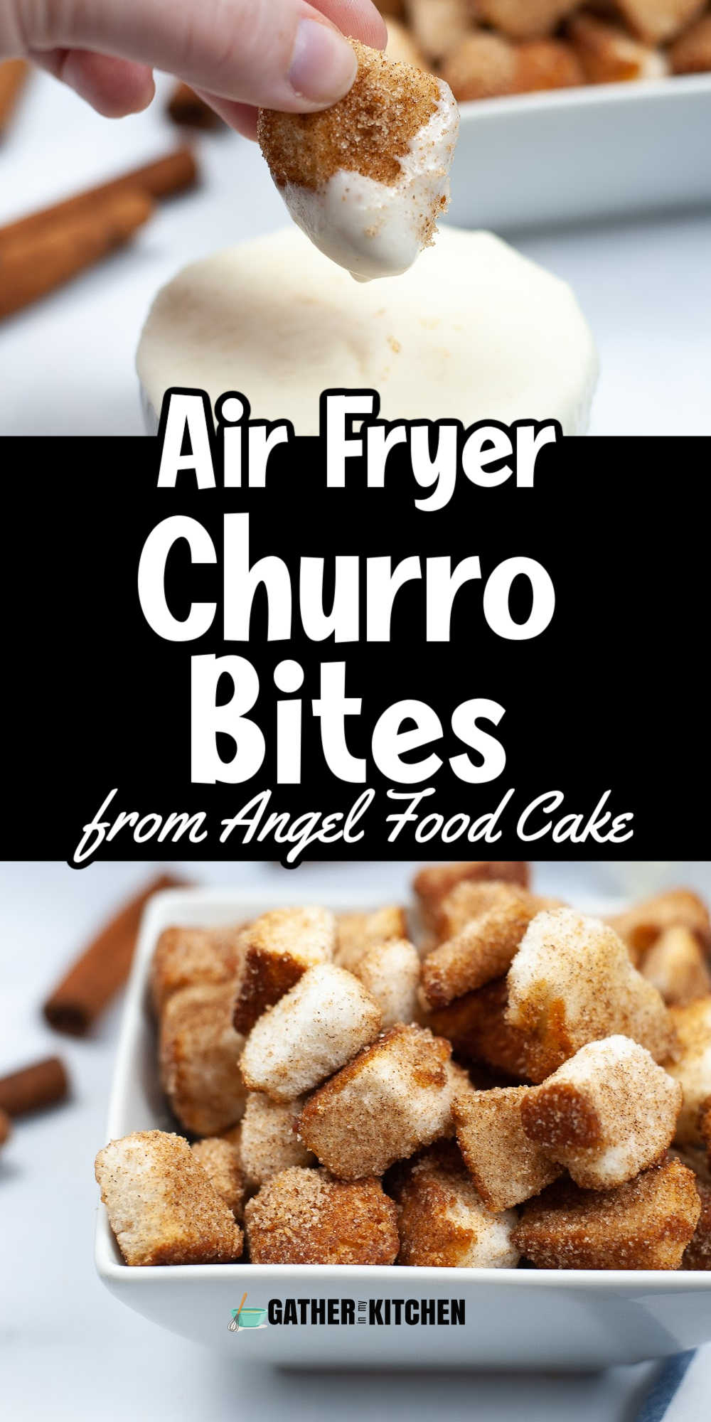 Pin image: top has pic of person dipping air fryer churro bite in creamcheese dip, middle says "Air Fryer Churro Bites from angel food cake" and bottom has a bowl with churro bites overflowing it.