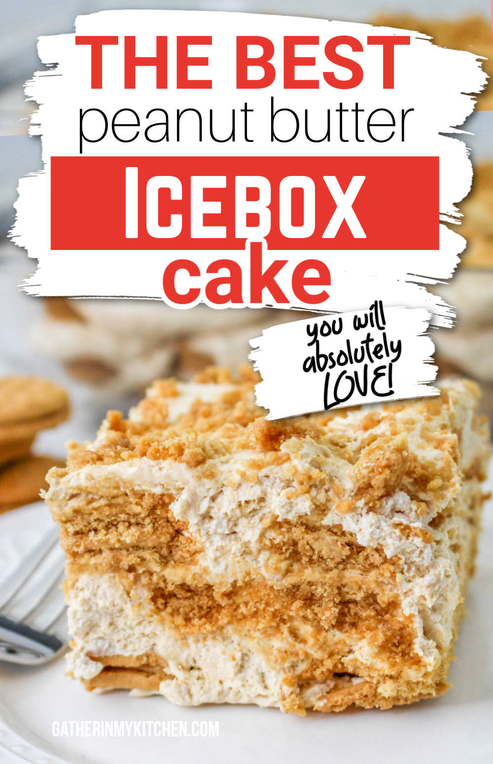 Pin image: top says "the best peanut butter ice box cake you'll absolutely love!" with a pic of a piece of cake on a plate.