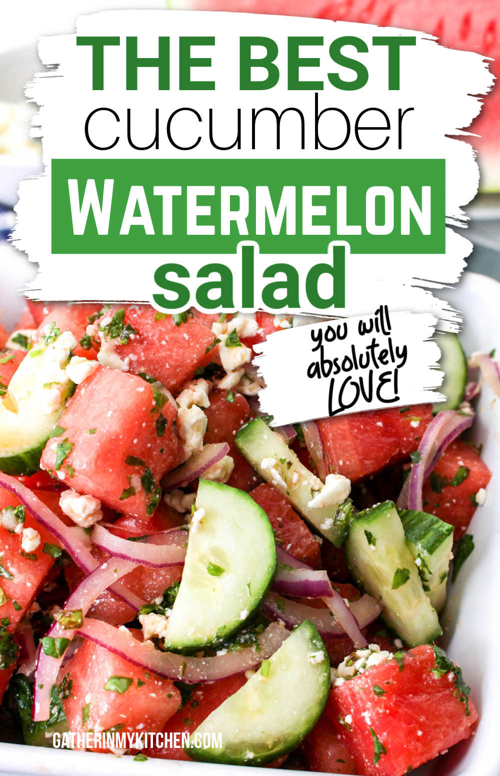 Pin image: top says "The best cucumber watermelon salad you will absolutely love" and overlaid on a closeup picture of watermelon salad.