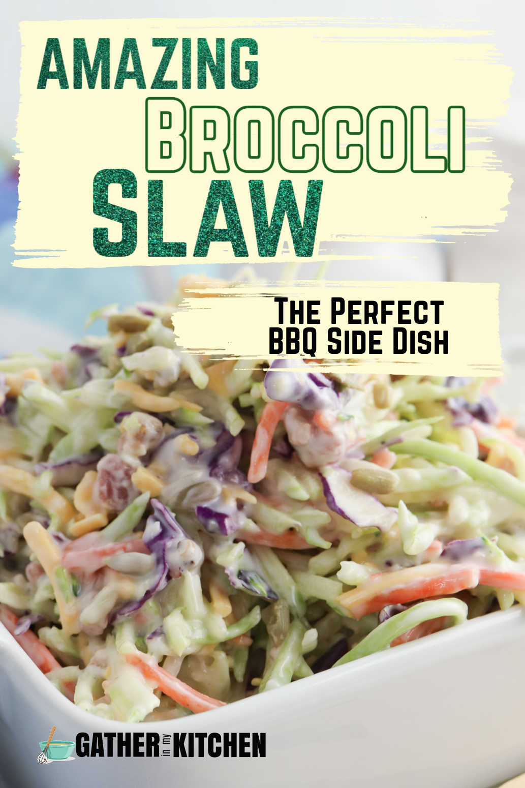Pin image: top says "Amazing broccoli slaw: The perfect BBQ side dish" and the bottom has a pic of broccoli slaw.