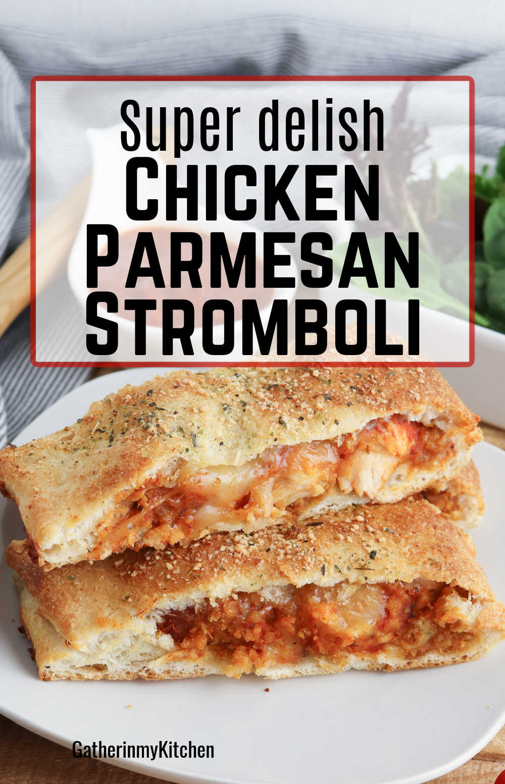 Pin image: stromboli on a plate with the words "super delish chicken parmesan stromboli" in a box near the top of the image.