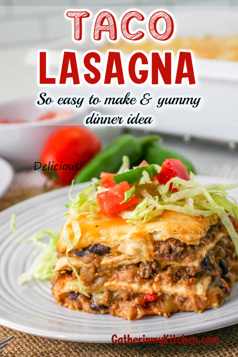 Pin image: top says "Taco Lasagna so easy to make and yummy dinner idea" and background shows a plate of a slice of taco lasagna