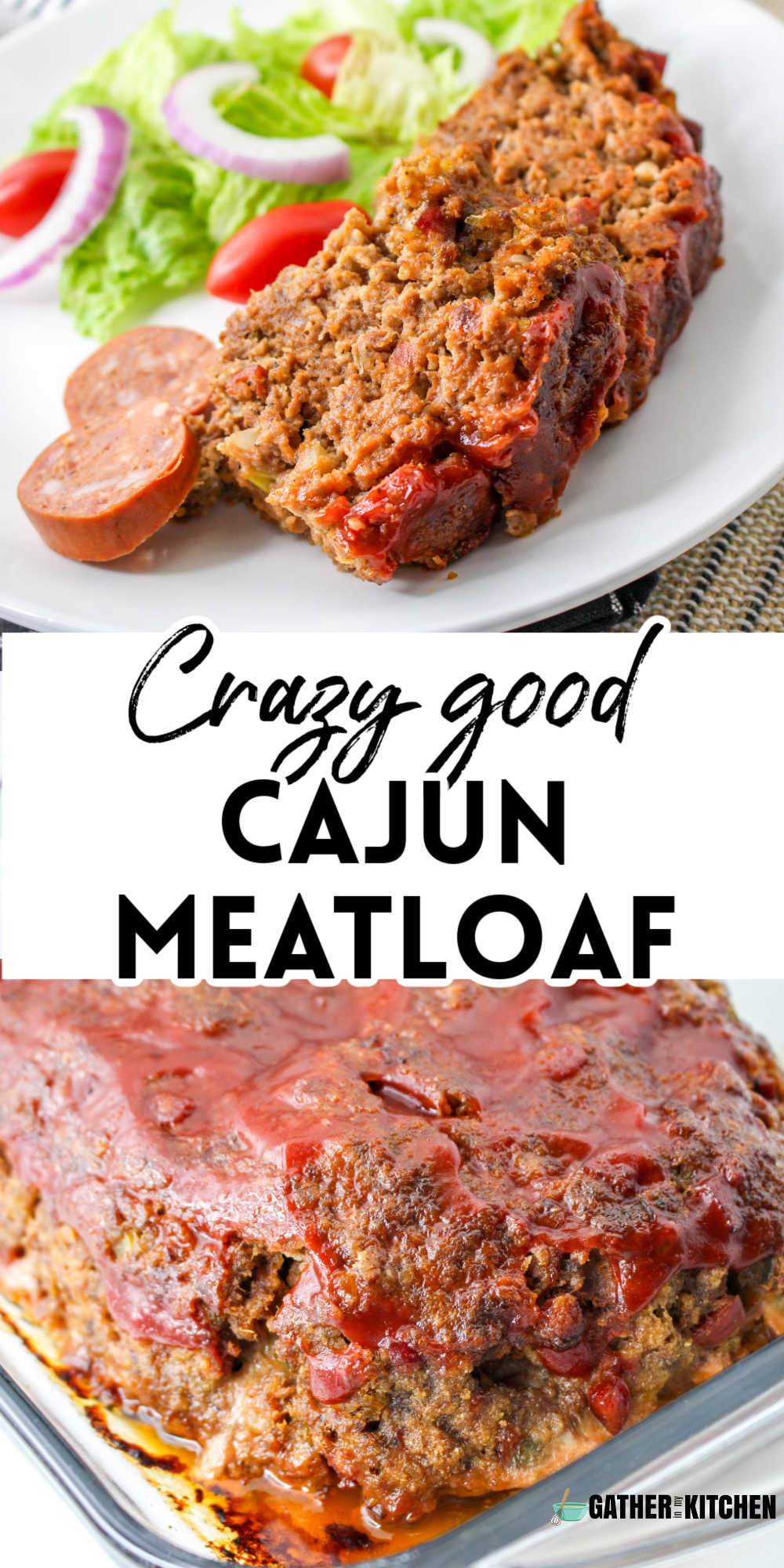 pin image: top is a slice of cajun meatloaf on a plate, the middle says "Crazy good cajun meatloaf" and bottom is a whole tray of cajun meatloaf