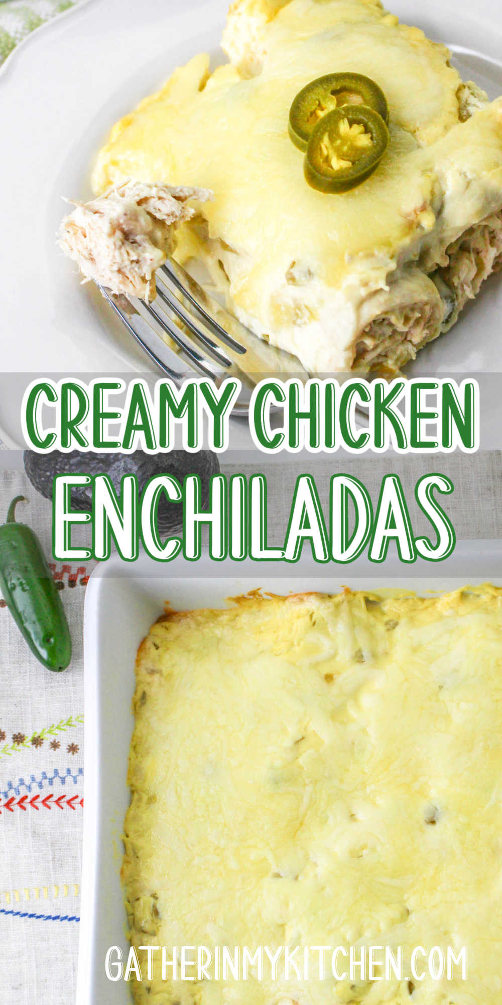pin image: top is a top view of a slice of creamy chicken enchilada, middle says "Creamy Chicken Enchiladas" and bottom is a tray of chicken enchiladas