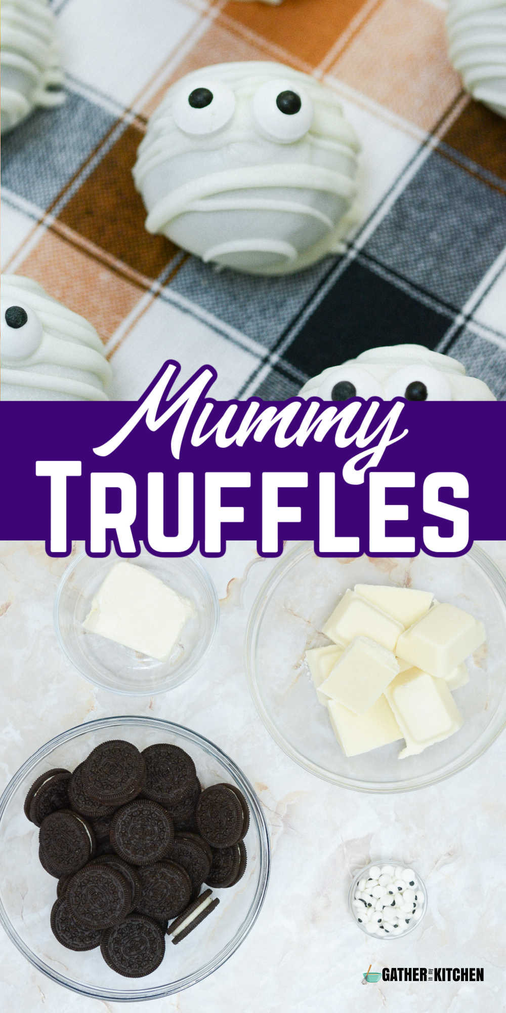pin image: top is mummy truffles laid out on a table, middle says "Mummy Truffle" and bottom shows ingredients of mummy truffle