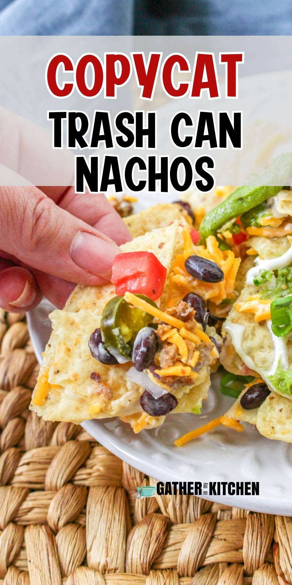 Pin image: top says" Copycat Trash Can Nachos" and background is of someone holding up a nacho.
