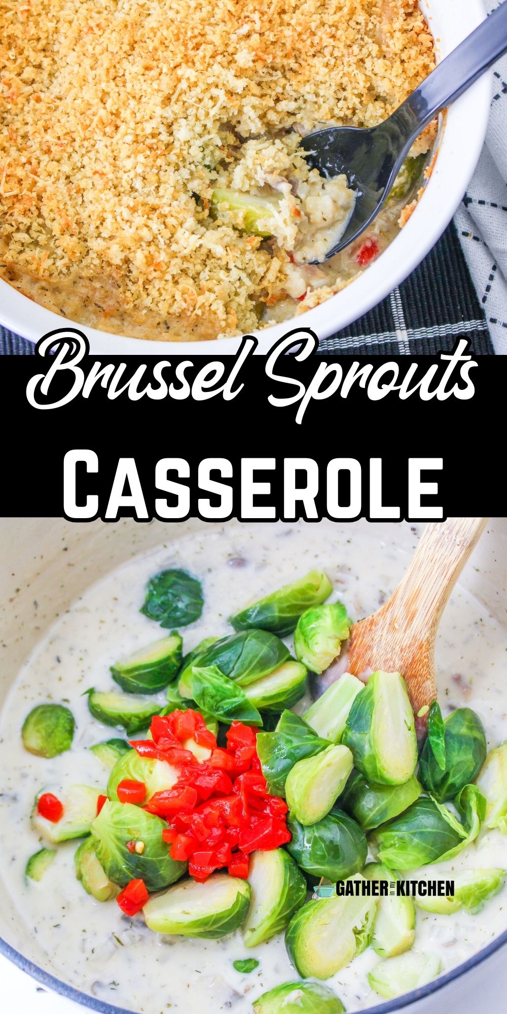 Pin image: top is a brussels sprouts casserole with a spoon in it, middle says "Brussel Sprouts casserole" and bottom is brussels sprouts and veggies in a pot.
