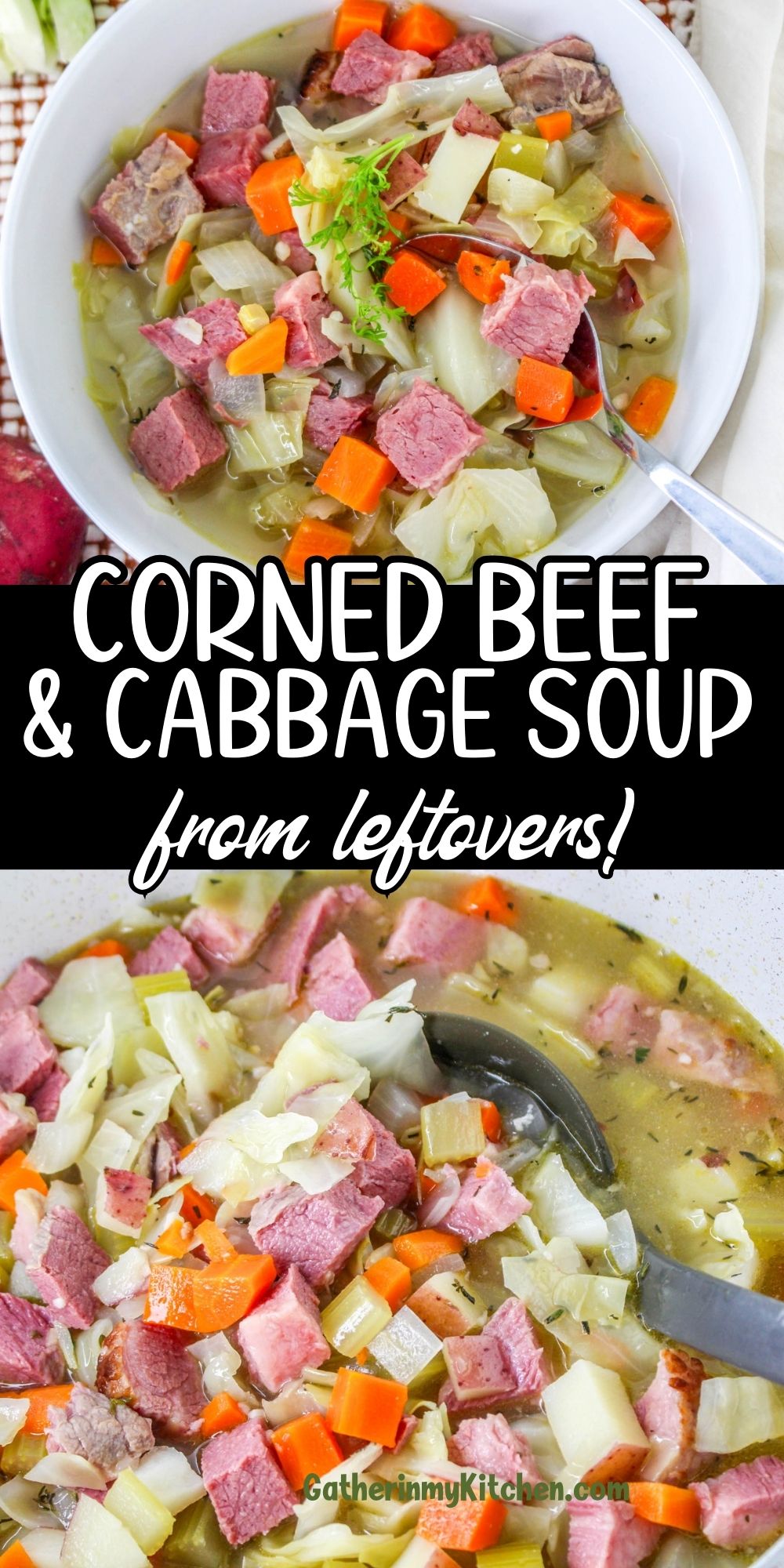 Pin image: top and bottom are corned beef & cabbage soup pics, middle says "Corned beef & cabbage soup from leftovers!".
