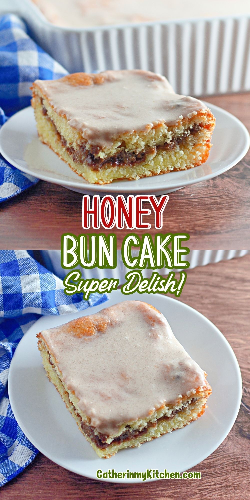 Pin image: top and bottom pics of honey bun cake on a plate and middle says "Honey Bun Cake: Super Delish".