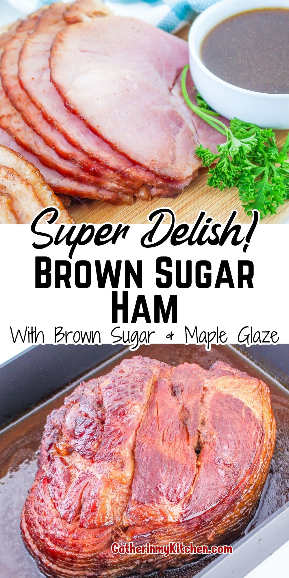 Pin image: top and bottom pics of ham, middle says "Super Delish! Brown Sugar Ham".