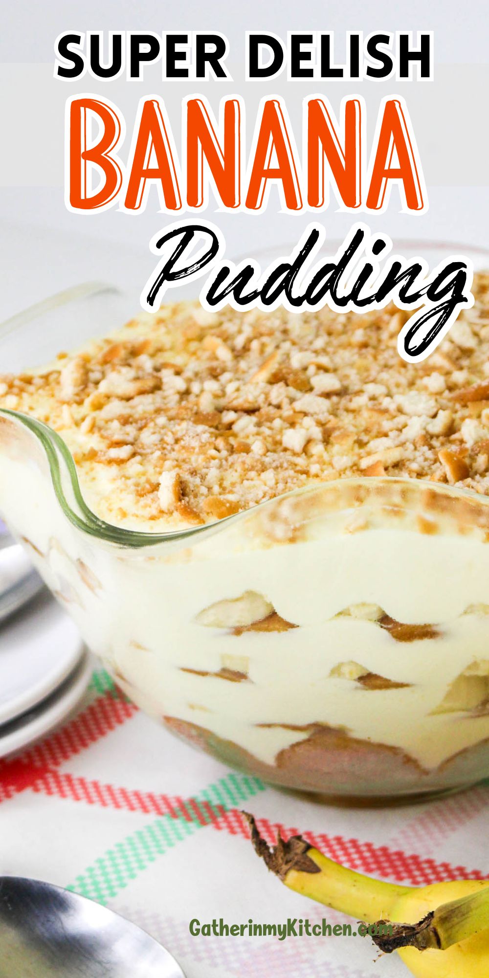 Pinterest pin: side view of banana pudding in a clear bowl with the words "Super Delish Banana Pudding" on top.