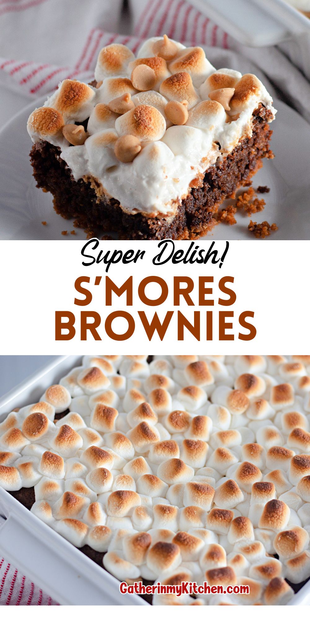 Pin image: top has slice of S'mores brownie on a plate, middle says "Super Delish! S'mores Brownies" and bottom has S'mores brownies in baking dish just out of the oven.